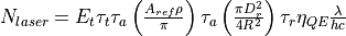 N_{laser} =  E_t \tau_t \tau_a \left ( \frac {A_{ref} \rho} {\pi} \right ) \tau_a \left ( \frac {\pi D_r^2} {4 R^2} \right ) \tau_r \eta_{QE} \frac {\lambda} {h c} \,