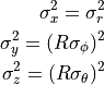 \sigma^2_x = \sigma^2_r

\sigma^2_y = (R \sigma_\phi)^2

\sigma^2_z = (R \sigma_\theta)^2