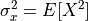 \sigma^2_x = E[X^2]