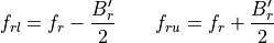 f_{rl} = f_r - \frac{B'_r} {2} \qquad f_{ru} = f_r + \frac{B'_r} {2}