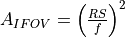 A_{IFOV} = {\left ( \frac {R S} {f} \right )}^2\,